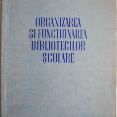 Organizarea si functionarea bibliotecilor scolare – Viorica Secarescu, Constantin Sorete