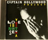 Captain Hollywood Project &ndash; Love Is Not Sex VG / VG+ Blow Up Europa 1993 disco anii &#039; 90