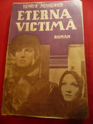 H.Sienkiewicz - Eterna victima -interbelica Ed.Ticu Esanu ,158 pag foto