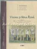 Vechea si Noua Roma - Ierotheos, Mitropolitul Nafpaktosului, Editura Doxologia, 507 pagini, Carte Religioasa