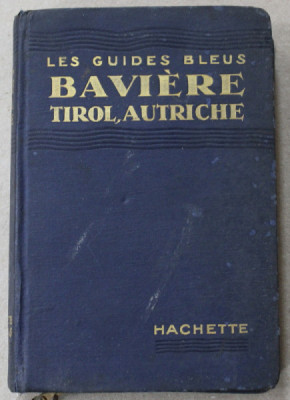 BAVIERE , TIROL , AUTRICHE , LES GUIDES BLEUS , publie sous la direction de MARCEL MONMARCHE , 1914 foto