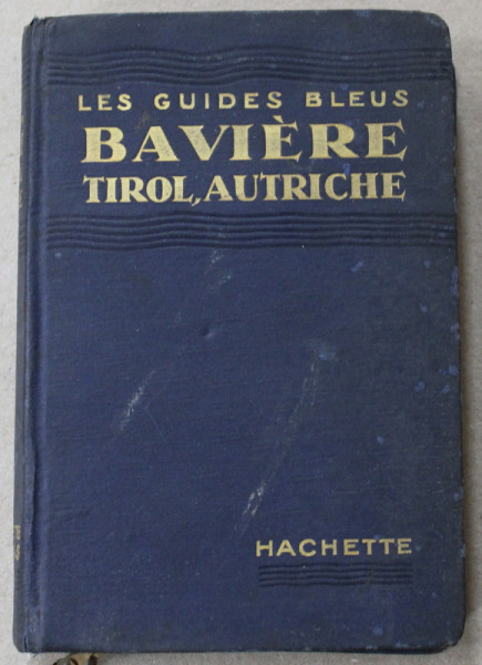 BAVIERE , TIROL , AUTRICHE , LES GUIDES BLEUS , publie sous la direction de MARCEL MONMARCHE , 1914