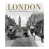 London: The Great Transformation 1860-1920, Philip Davies