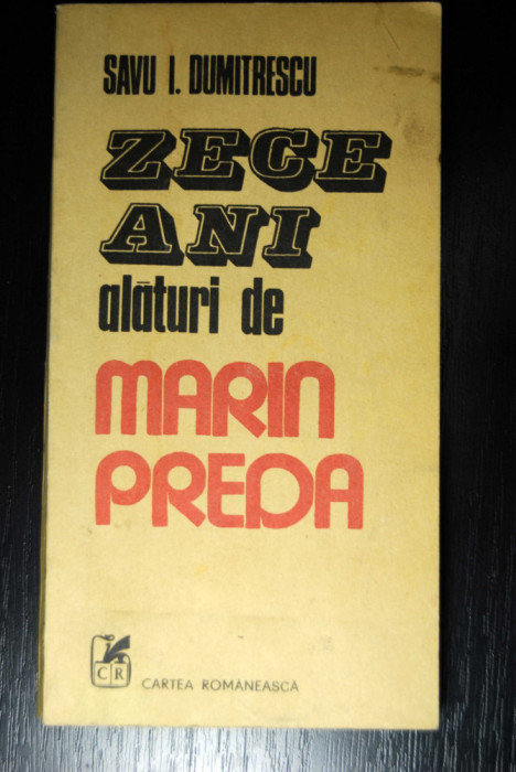 Savu I. Dumitrescu - Zece ani alături de Marin Preda