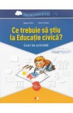 Cumpara ieftin Ce trebuie sa stiu la educatie civica? Trec in clasa 5 - Caiet - Olguta Calin, Doina Cindea