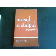 ORASUL SI STALPUL - GORE VIDAL