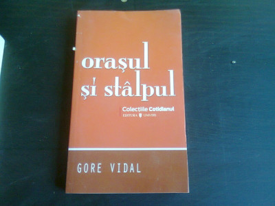 ORASUL SI STALPUL - GORE VIDAL foto