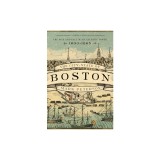 The City-State of Boston: The Rise and Fall of an Atlantic Power, 1630-1865