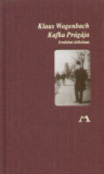 Kafka Pr&aacute;g&aacute;ja - Irodalmi &uacute;tikalauz - Irodalmi &uacute;tikalauz - Klaus Wagenbach