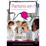 Parlons-en! - Mondd el a v&eacute;lem&eacute;nyed franci&aacute;ul! (m&aacute;sodik kiad&aacute;s) - Florian Marx