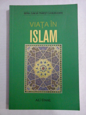 (Seria Cum sa traiesti ca musulman) / VIATA IN ISLAM - Ali UNAL foto