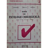 Mogos Dan - Teste de patologie chirurgicala pentru studenti, absolventi, rezidenti (Editia: 1994)