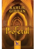 Profetul - Kahlil Gibran