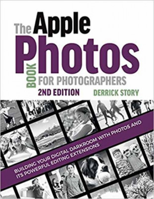 The Apple Photos Book for Photographers: Building Your Digital Darkroom with Photos and Its Powerful Editing Extensions foto