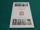 CHIPURI DE LUMINĂ * VOL. I/ MONAHI DIN TRECUTUL ARHIEPISCOPIEI BUCUREȘTILOR * K