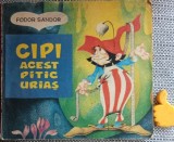 Cipi, acest pitic urias - Fodor Sandor, Livia Rusz, 1983, Ion Creanga, Carte copii, Educativa, Ilustrata, 174 pagini