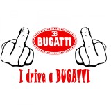 Cumpara ieftin Sticker Fuck You I Drive A BUGATTI