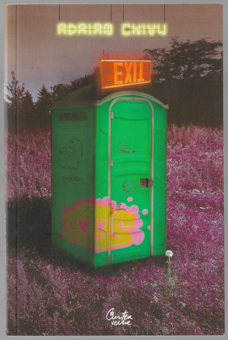 Exit - Adrian Chivu (Editura Curtea Veche, București, 2008)