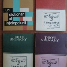 Theofil Simenschy - Un dicționar al înțelepciunii ( 4 vol. )