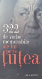 322 DE VORBE MEMORABILE ALE LUI PETRE TUTEA