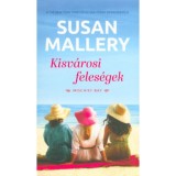 Kisv&aacute;rosi feles&eacute;gek - Susan Mallery