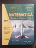 MATEMATICA MANUAL PENTRU CLASA A XII-A M2 - Ion, Campu, Streinu-Cercel, Clasa 12