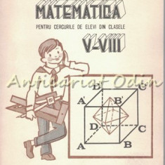 Matematica Pentru Cercurile De Elevi Din Clasele V-VIII - Ion Tiotioi