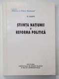 Stiinta Natiunii si Reforma Politica - D. Gusti, 2008, Editura Institutului de Stiinte Politice, 298 pagini