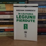 RAZVAN CODRESCU - IN CAUTAREA LEGIUNII PIERDUTE , 2001 *