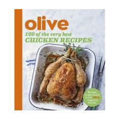 Olive: 100 of the Very Best Chicken Recipes