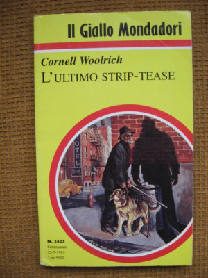 Cornell Woolrich - L&amp;#039;ultimo strip-tease (in limba italiana) foto