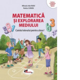 Matematica si explorarea mediului. Caietul elevului pentru clasa I