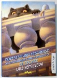 POVESTEA UNEI PESCARUSE SI A MOTANULUI CARE A INVATAT-O SA ZBOARE de LUIS SEPULVEDA , 2015