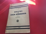 W.FOERSTER,HRISTOS SI VIATA OMENEASCA-TRAD.PS NICOLAE SIBIU 1946 SERIA DIDACTICA