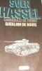 Sven Hassel - Opere Complete Vol. 1,2,3,5,6,7 - Legiunea Blestematilor, Camarazi de Front, Gestapo, Imperiul Iadului, Inchisoarea OGPU - Nemira 1995