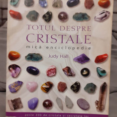 TOTUL DESPRE CRISTALE-JUDY HALL (EDITIE INTEGRALA)