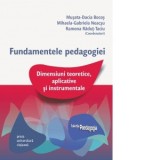 Fundamentele pedagogiei. Dimensiuni teoretice, aplicative si instrumentale - Musata-Dacia Bocos, Ramona Radut-Taciu, Mihaela-Gabriela Neacsu
