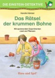 Die Einstein-Detektive: Das R&auml;tsel der krummen Bohne