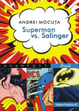 Superman vs. Salinger - Paperback brosat - Andrei Mocu&Aring;&pound;a - Paralela 45, 2021