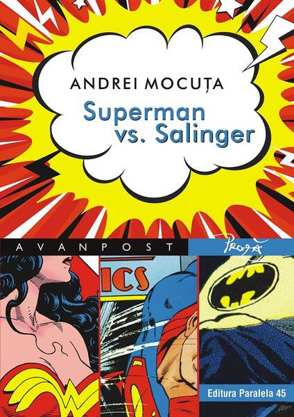 Superman vs. Salinger - Paperback brosat - Andrei Mocu&Aring;&pound;a - Paralela 45
