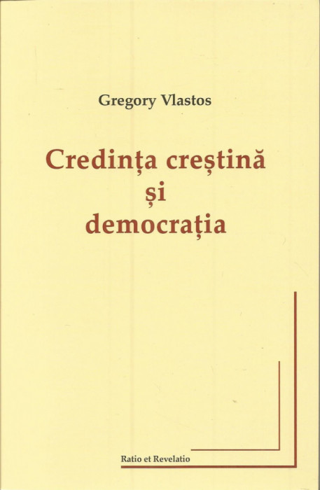 Credinta crestina si democratia - Gregory Vlastos