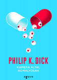 Kamera &aacute;ltal hom&aacute;lyosan - Philip K. Dick