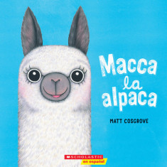 Macca the Alpaca (Spanish Language Edition)