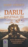 Darul sufletului tau - Robert Schwartz - Carte