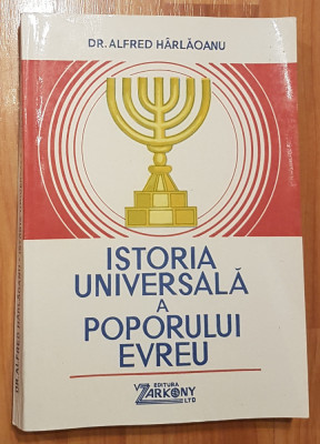 Istoria universala a poporului evreu de Alfred Harlaoanu foto