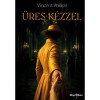&Uuml;res k&eacute;zzel - Vincent Phillips