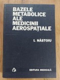 Bazele metabolice ale medicinii aerospatiale- I. Nastoiu