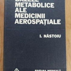 Bazele metabolice ale medicinii aerospatiale- I. Nastoiu