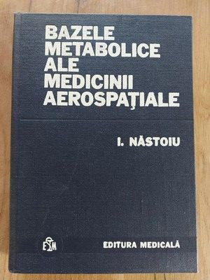 Bazele metabolice ale medicinii aerospatiale- I. Nastoiu foto