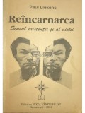 Paul Liekens - Reincarnarea. Sensul existentei si al vietii (Editia: 1992)